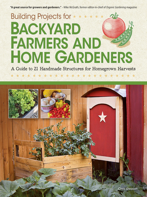 Title details for Building Projects for Backyard Farmers and Home Gardeners by Chris Gleason - Available
